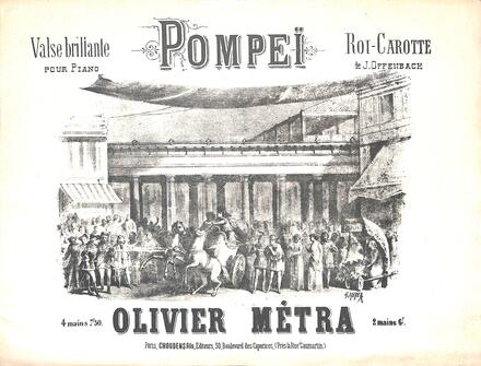 Pompeï valse brillante d'après Le Roi Carotte d'Offenbach (Métra)