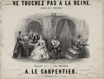 Ne touchez pas à la reine, quadrille d'après Boisselot (Le Carpentier)