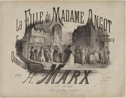 La Fille de Madame Angot, quadrille d'après Lecocq (Marx)